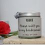 Personalised Please Be My Bridesmaid Scented Candle, thumbnail 1 of 3