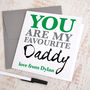 Personalised 'My Favourite Daddy' Father's Day Card, thumbnail 1 of 4