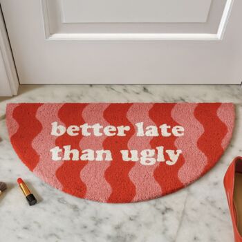 'Better Late Than Ugly' Doormat, 3 of 4