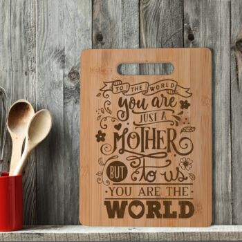 Mother You Are World Chopping Board Mother's Day Gift, 6 of 7