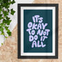 Its Okay Not To Do It All Typography Print E2, thumbnail 1 of 4