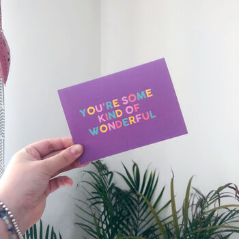 Friendship Card 'You're Some Kind Of Wonderful', 3 of 3