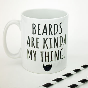 'Beards Are Kinda My Thing' Beard Mug, 5 of 5
