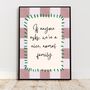 A4 Modern, Art Print, If Anyone Asks, We're A Nice, Normal, Family, thumbnail 1 of 5