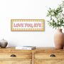 Framed Love You Bye Stripe Border Print, thumbnail 2 of 5