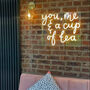 You Me And A Cup Of Tea Neon Sign, thumbnail 2 of 4