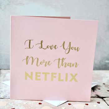 I Love You More Than… Valentines Gold Foil Card, 2 of 6