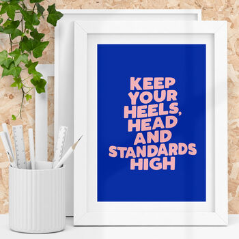 Keep Your Heels Head Standards High Typography Print, 2 of 5