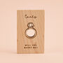 Personalised Wood Proposal Engagement Ring, thumbnail 1 of 5