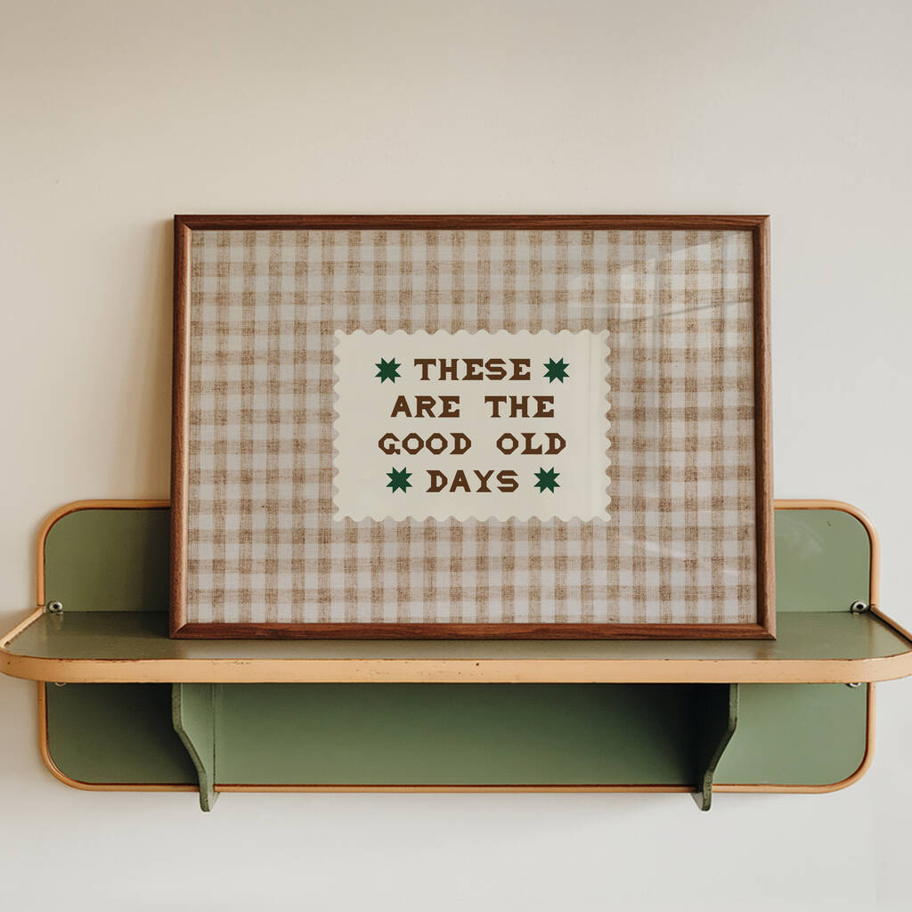 These Are The Good Old Days Gingham Wall Print, 1 of 7