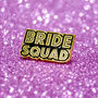 Bride Squad Bachelorette~Hen Party Enamel Lapel Pins, thumbnail 9 of 11