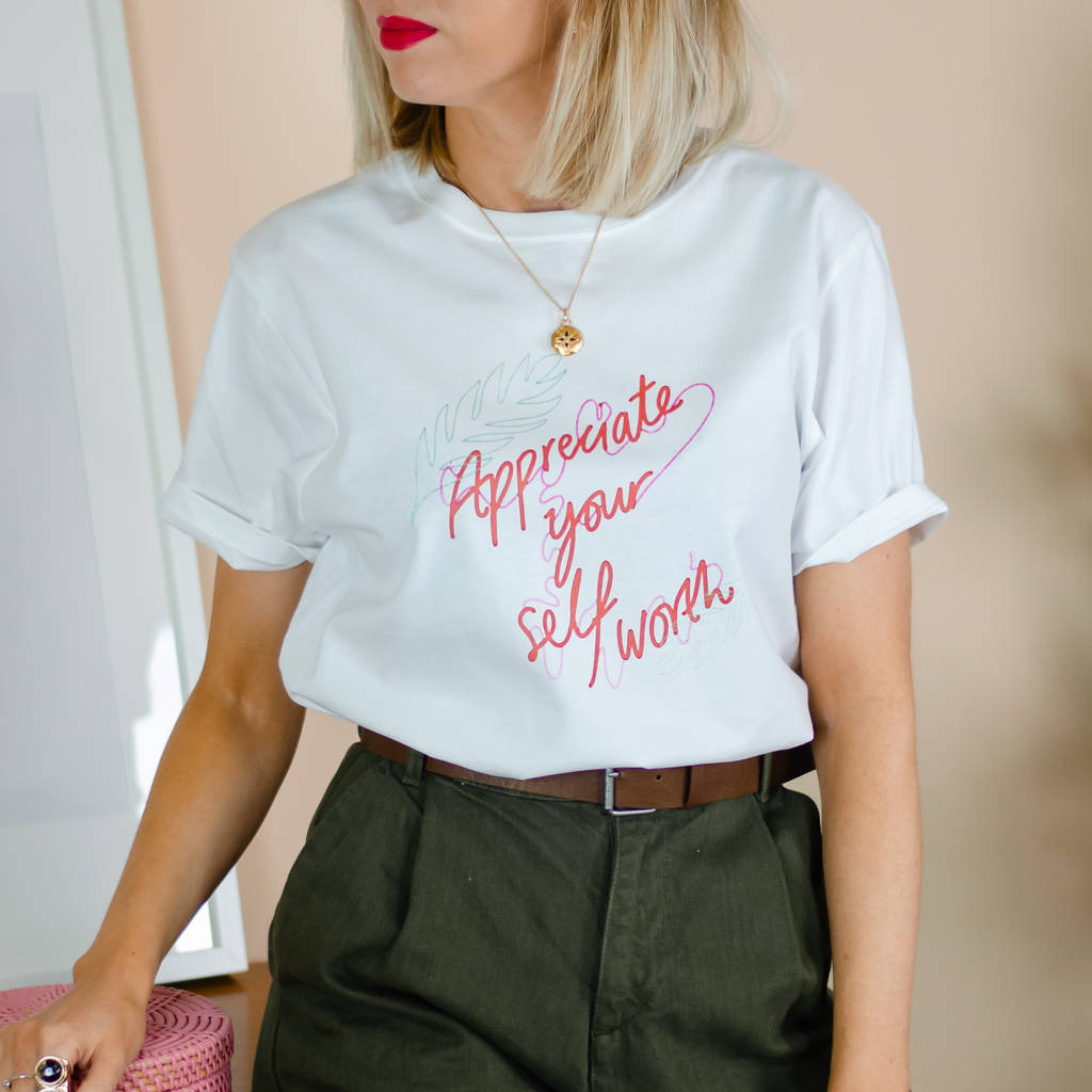 Appreciate Your Self Worth T Shirt By Rock On Ruby | notonthehighstreet.com