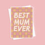 Best Mum Ever Mother's Day Card, thumbnail 1 of 4