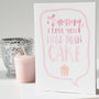 Love You More Than Cake, Mother's Day Card, thumbnail 1 of 2