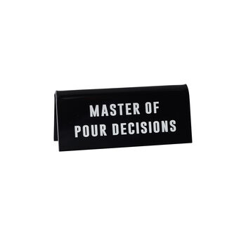 It's A Sign 'Master Of Pour Decisions' Black Desk Sign, 2 of 2