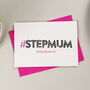 Hashtag Step Mum Birthday Card, thumbnail 1 of 4