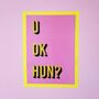 'U Ok Hun?' Colourful Quote Print, thumbnail 4 of 4