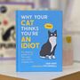Why Your Cat Thinks You're An Idiot Book, thumbnail 1 of 2