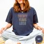 Personalised Twenty Years Later Statement T Shirt, thumbnail 9 of 11