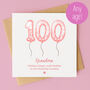Personalised Blush Balloon 100th Birthday Card, thumbnail 1 of 4