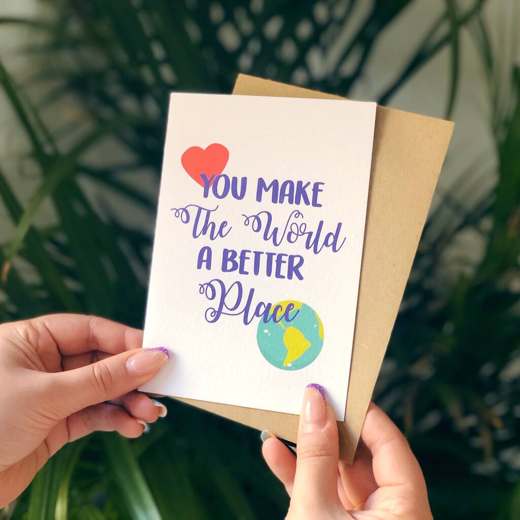 Friendship Card 'You Make The World A Better Place' By Xoxo Designs by ...