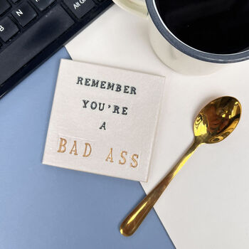 Remember You're A Bad Ass Ceramic Coaster, 7 of 12