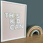This Kid Can Inspiring Typographic Print, thumbnail 5 of 6