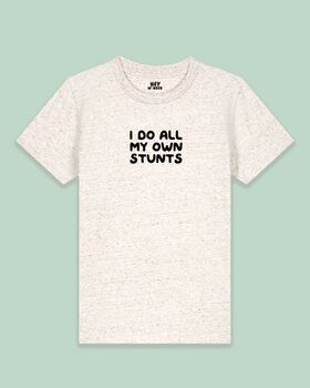I Do All My Own Stunts | Kids T Shirt, 2 of 7