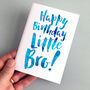 'Happy Birthday Little Bro' Birthday Card, thumbnail 1 of 2