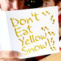 Don't Eat Yellow Snow Christmas Card, thumbnail 1 of 3