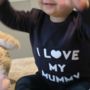 I Love My Mummy Baby Sweatshirt, thumbnail 1 of 5