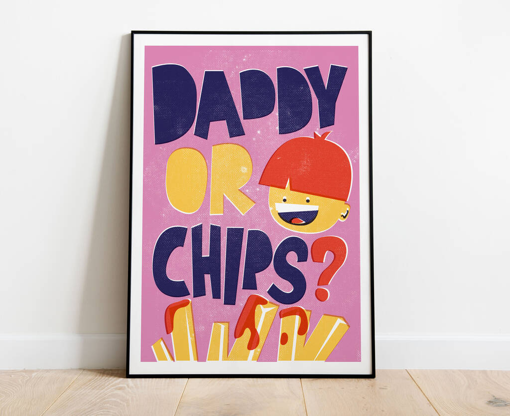 'Daddy Or Chips?' Print, 1 of 4