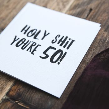 Funny 50th Birthday Card 'Holy Shit You're 50!', 2 of 3