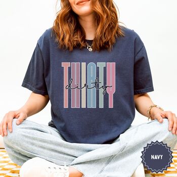 30th Birthday For Her Dirty Thirty T Shirt, 4 of 12