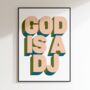 God Is A Dj Quote | Music Poster | Wall Art | A5 A4 A3 | Bold | Typographic | Quote | Print | House Music | Dj, thumbnail 4 of 5