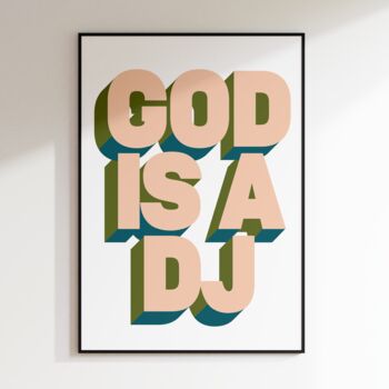 God Is A Dj Quote | Music Poster | Wall Art | A5 A4 A3 | Bold | Typographic | Quote | Print | House Music | Dj, 4 of 5