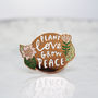'Plant Love Grow Peace' Luxury Enamel Pin, thumbnail 2 of 3