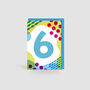 Age Six Colourful Geometric Pattern Kids Birthday Card, thumbnail 2 of 3