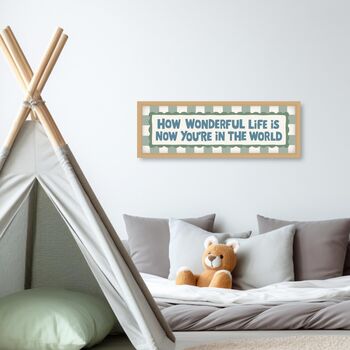 How Wonderful Life Is When You're In The World Framed Print, 5 of 12