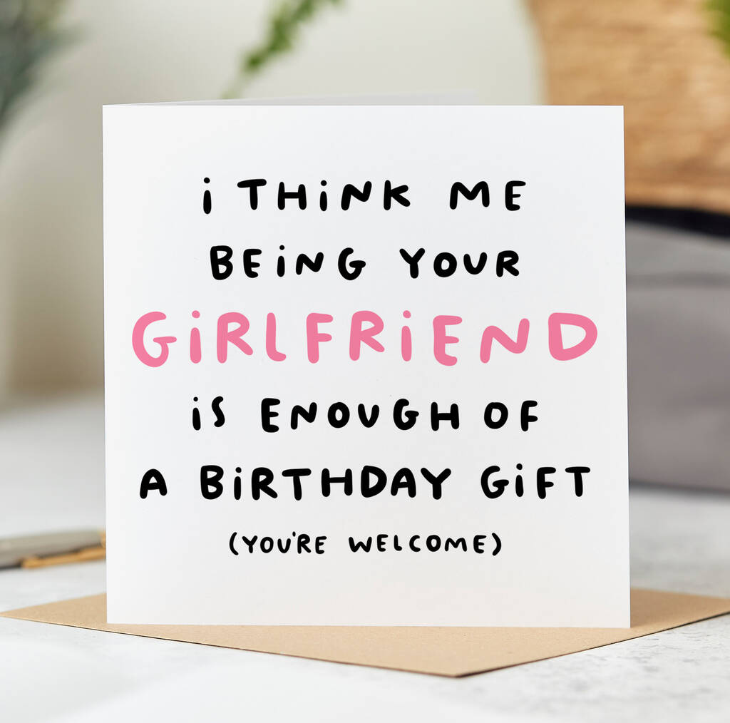 'Me Being Your Girlfriend' Birthday Card By Arrow Gift Co ...