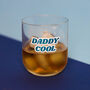 Daddy Cool Printed Whisky Tumbler, thumbnail 1 of 5
