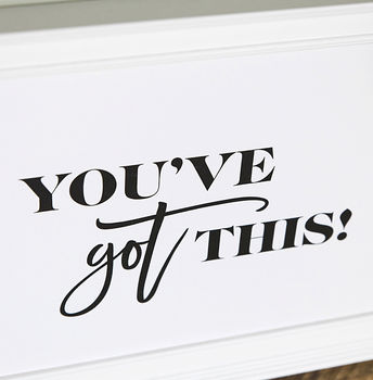 'You've Got This!' Motivational Quote Print, 2 of 5