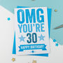 Omg You're 30 Birthday Card, thumbnail 2 of 3