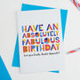 Have A Fabulous Birthday Card Personalised, thumbnail 4 of 4