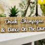 Drink Champagne Dance Lawn Reclaimed Wood Sign, thumbnail 2 of 3