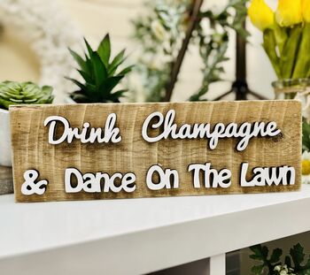 Drink Champagne Dance Lawn Reclaimed Wood Sign, 2 of 3