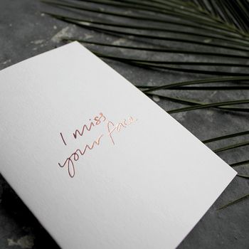 'I Miss Your Face' Rose Gold Foil Card, 2 of 4