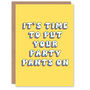 Time Put Party Pants On Yellow Birthday Card, thumbnail 1 of 4