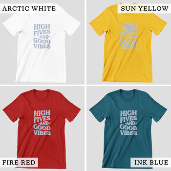 High Fives And Good Vibes Cotton T Shirt, 4 of 7