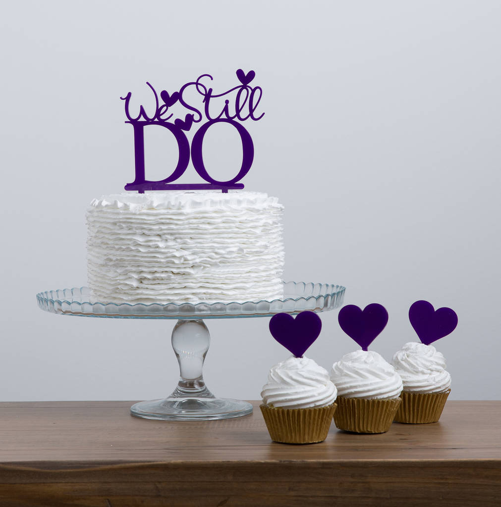 We Still Do Wedding Anniversary Renewal Cake Topper By 